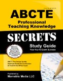 ABCTE Professional Teaching Knowledge Exam Secrets Study Guide: ABCTE Test Review for the American Board for Certification of Teacher Excellence Exam