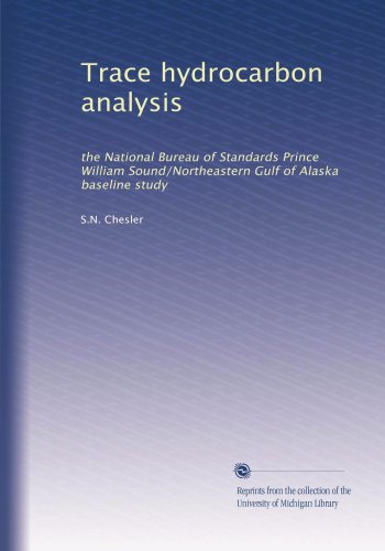 Trace hydrocarbon analysis: the National Bureau of Standards Prince William Sound/Northeastern Gulf of Alaska baseline study