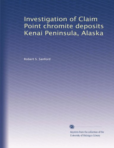 Investigation of Claim Point chromite deposits Kenai Peninsula, Alaska