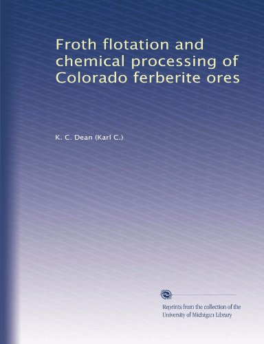 Froth flotation and chemical processing of Colorado ferberite ores