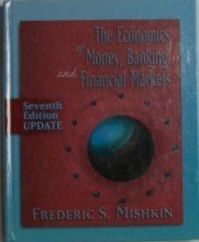 The Economics of Money, Banking, and Financial Markets 7th Edition (Seventh Edition) by Frederic S. Mishkin