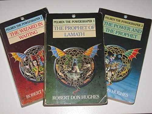 PELMAN THE POWERSHAPER TRILOGY - The Prophet of Lamath / The Wizard in Waiting / The Power and the Prophet