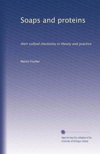 Soaps and proteins: their colloid chemistry in theory and practice