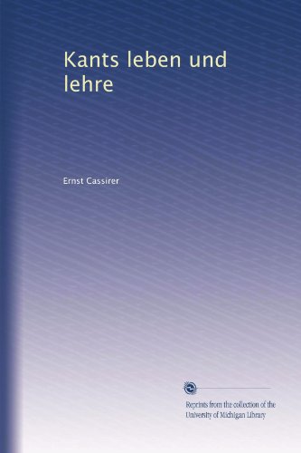 Kants leben und lehre (German Edition)