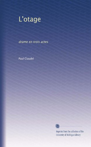 L'otage: drame en trois actes (French Edition)