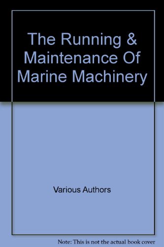 The Running & Maintenance Of Marine Machinery