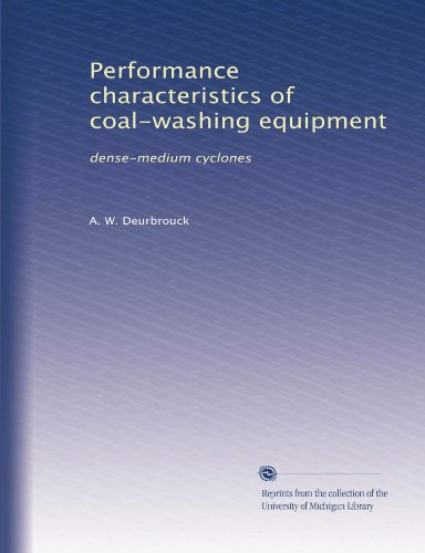 Performance characteristics of coal-washing equipment: dense-medium cyclones