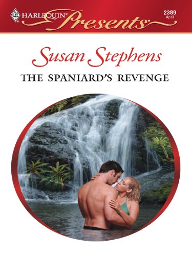 The Spaniard's Revenge (Harlequin Presents)