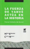 La fuerza de YahvÃ© actÃºa en la historia (Breve historia de Israel.)