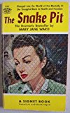 The Snake Pit [ plunged into the world of the mentally ill, she struggled back to health and freedom ]
