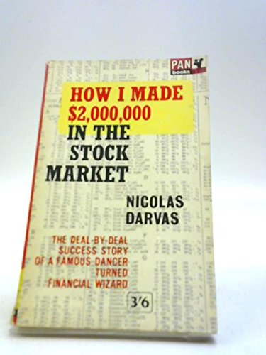 How I Made $2,000,000 In the Stock Market - The Deal-By-Deal Success Story Of A Famous Dancer Turned Financial Wizard