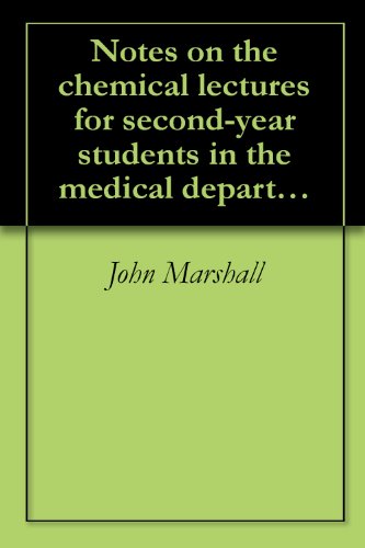 Notes on the chemical lectures for second-year students in the medical department of the University of Pennsylvania (1894)