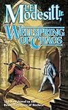 Wellspring of Chaos (Saga of Recluce Book 12)