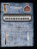 Handbook for Ironmongers: A Glossary of Ferrous Metallurgy Terms (Hand Tools in History 11)
