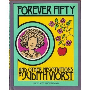FOREVER FIFTY AND OTHER NEGOTIATIONS Judith Viorst (Author)FOREVER FIFTY AND OTHER NEGOTIATIONS [Bargain Price] [1989 Hardcover] Judith Viorst (Author) FOREVER FIFTY AND OTHER NEGOTIATIONS