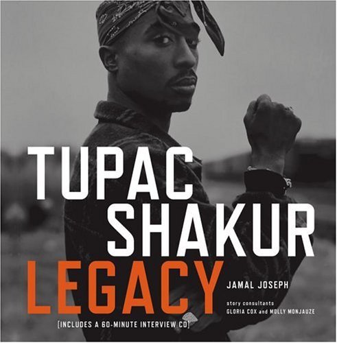 Tupac Shakur Legacy Jamal Joseph (Author) Tupac Shakur Legacy [Bargain Price] [2006 Hardcover] Jamal Joseph (Author) Tupac Shakur Legacy