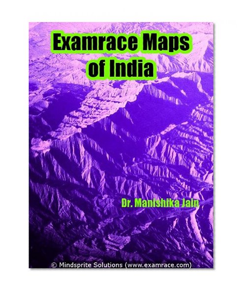 Examrace Maps of India (Volume VII) (Examrace Geography Maps Series Book 7)