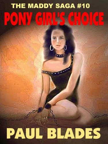 PONY GIRL'S CHOICE [THE MADDY SAGA #10]
