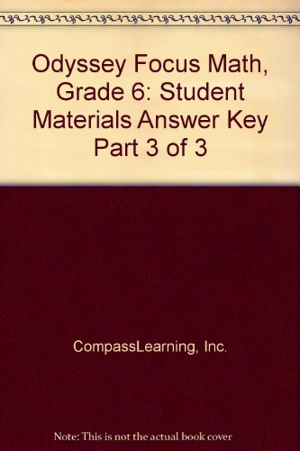 Odyssey Focus Math, Grade 6: Student Materials Answer Key Part 3 of 3