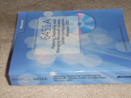6451A Planning, Deploying and Managing Microsoft System Center Configuration Manager 2007