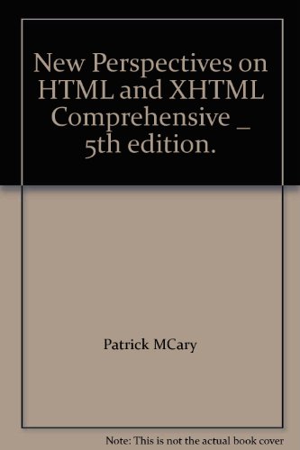 New Perspectives on HTML and XHTML Comprehensive _ 5th edition.