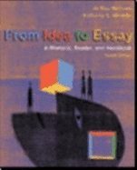 From Idea to Essay- A Rhetoric, Reader, & Handbook 12th EDITION