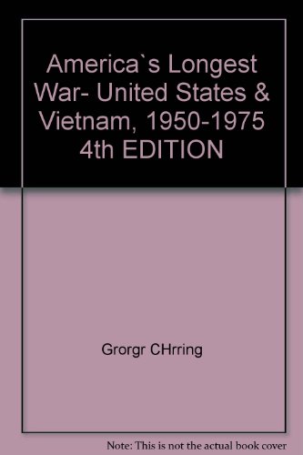 America`s Longest War- United States & Vietnam, 1950-1975 4th EDITION