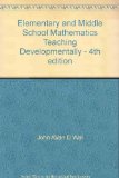 Elementary and Middle School Mathematics Teaching Developmentally - 4th edition