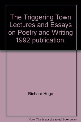 The Triggering Town Lectures and Essays on Poetry and Writing 1992 publication.