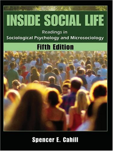 Inside Social Life Readings in Sociological Psychology and Microsociology - 5th edition