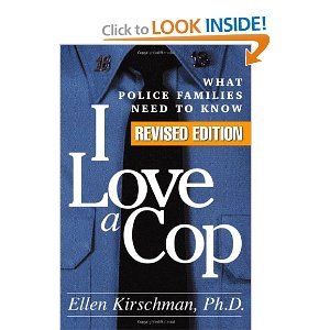 I Love a Cop Revised Edition What Police Families Need to Know 2006 publication.