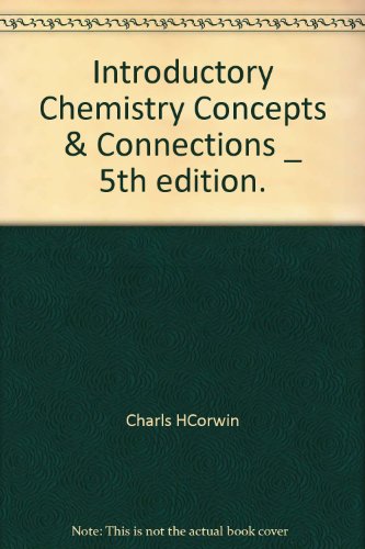 Introductory Chemistry Concepts & Connections _ 5th edition.
