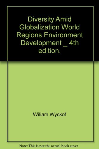 Diversity Amid Globalization World Regions Environment Development _ 4th edition.