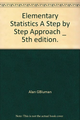 Elementary Statistics A Step by Step Approach _ 5th edition.