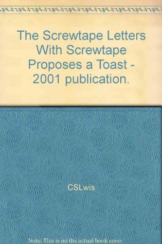 The Screwtape Letters With Screwtape Proposes a Toast - 2001 publication.