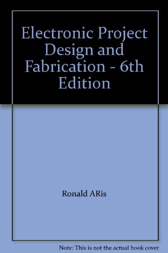 Electronic Project Design and Fabrication - 6th Edition