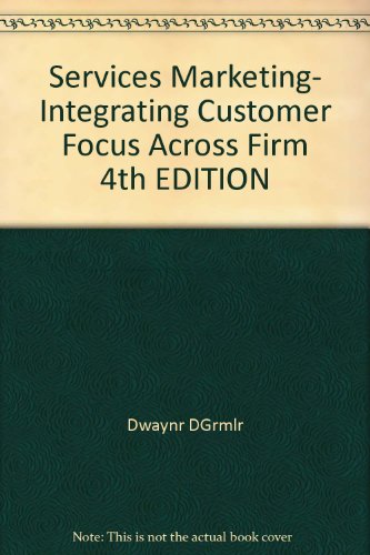 Services Marketing- Integrating Customer Focus Across Firm 4th EDITION