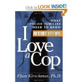I Love a Cop Revised Edition What Police Families Need to Know 2006 publication.