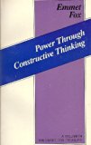 Power Through Constructive Thinking A volume in the Emmet Fox Treasury
