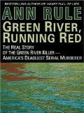 Green River Running Red The Real Story of the Green River Killer--Americas Deadliest Serial Murderer - 2005 publication.