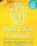 The South Beach Diet Quick and Easy Cookbook 200 Delicious Recipes Ready in 30 Minutes or Less 2005 publication.