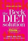 Beck Diet Solution Train Your Brain to Think Like a Thin Person [HC,2007]