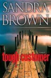 Tough Customer:Tough Customer:Tough Customer: Sandra Brown (Author) Tough Customer: A Novel [2010 Hardcover] Sandra Brown (Author) Tough Customer: Tough Customer: