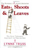 Eats, Shoots & Leaves:; The Zero Tolerance Approach to Punctuation [HC,2004]