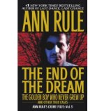 The End of the Dream The Golden Boy Who Never Grew Up and Other True Cases - 1998 publication.