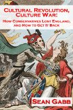 Cultural Revolution, Culture War: How Conservatives Lost England and How to Get It Back
