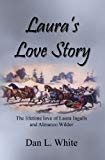 Laura's Love Story: The lifetime love of Laura Ingalls and Almanzo WIlder