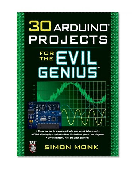 30 Arduino Projects for the Evil Genius