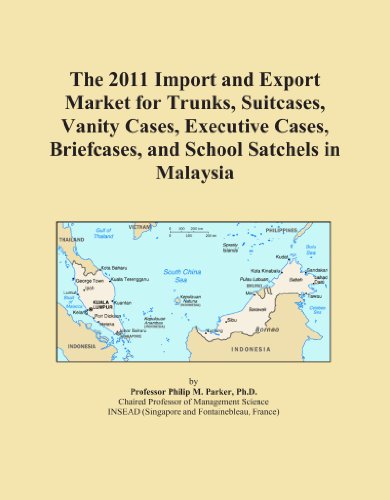 The 2011 Import and Export Market for Trunks, Suitcases, Vanity Cases, Executive Cases, Briefcases, and School Satchels in Malaysia