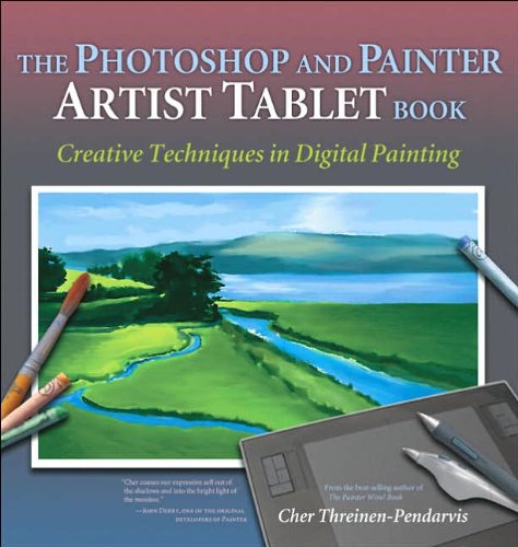 C.T.Pendarvis'sThe Photoshop and Painter Artist Tablet Book(The Photoshop and Painter Artist Tablet Book: Creative Techniques in Digital Painting [Paperback]2004)
